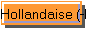 Hollandaise (-Blitz)